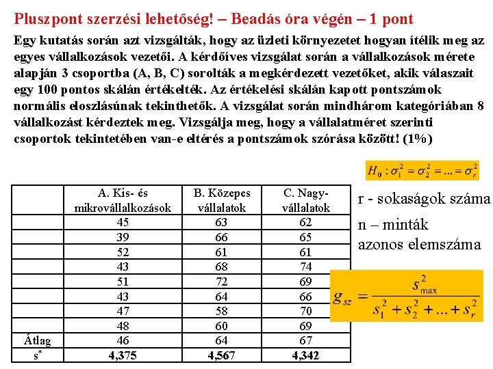 Pluszpont szerzési lehetőség! – Beadás óra végén – 1 pont Egy kutatás során azt