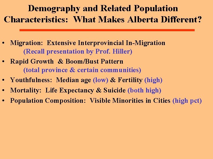 Demography and Related Population Characteristics: What Makes Alberta Different? • Migration: Extensive Interprovincial In-Migration