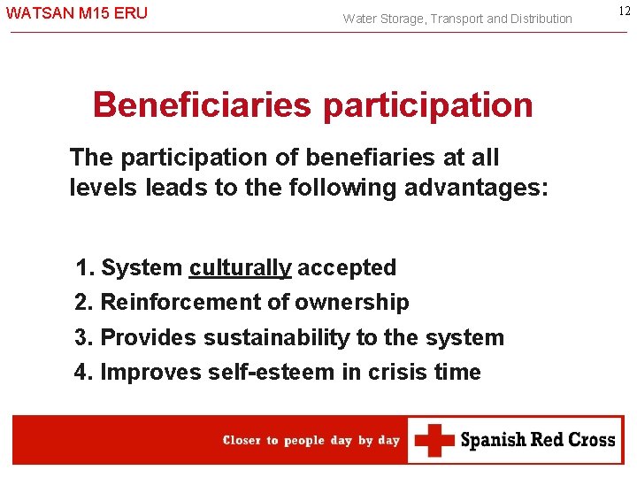 WATSAN M 15 ERU Water Storage, Transport and Distribution Beneficiaries participation The participation of