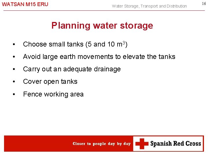 WATSAN M 15 ERU Water Storage, Transport and Distribution Planning water storage • Choose