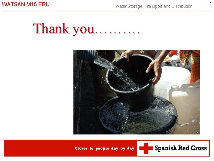 WATSAN M 15 ERU Water Storage, Transport and Distribution Thank you………. 41 
