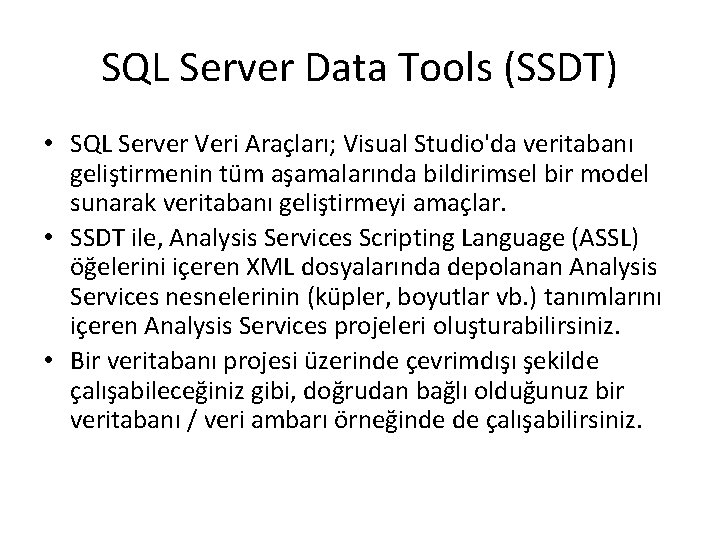 SQL Server Data Tools (SSDT) • SQL Server Veri Araçları; Visual Studio'da veritabanı geliştirmenin