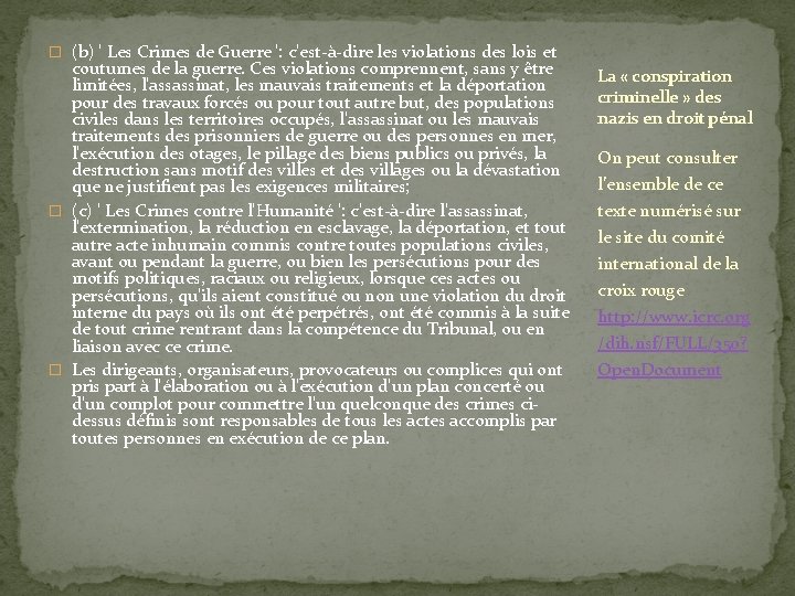 � (b) ' Les Crimes de Guerre ': c'est-à-dire les violations des lois et