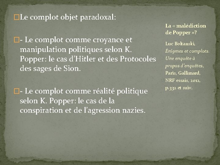�Le complot objet paradoxal: �- Le complot comme croyance et manipulation politiques selon K.