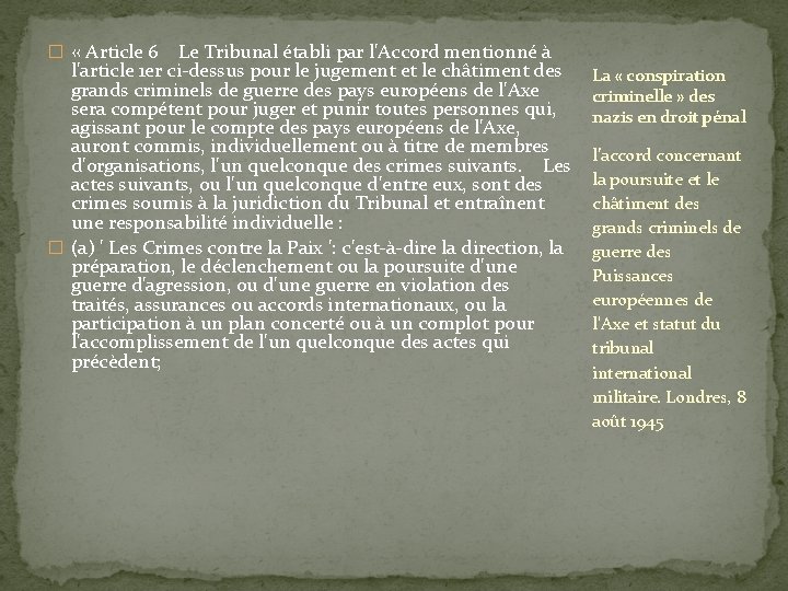 � « Article 6  Le Tribunal établi par l'Accord mentionné à l'article 1 er ci-dessus