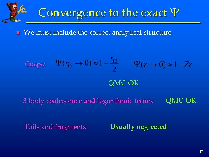 Convergence to the exact Y n We must include the correct analytical structure Cusps: