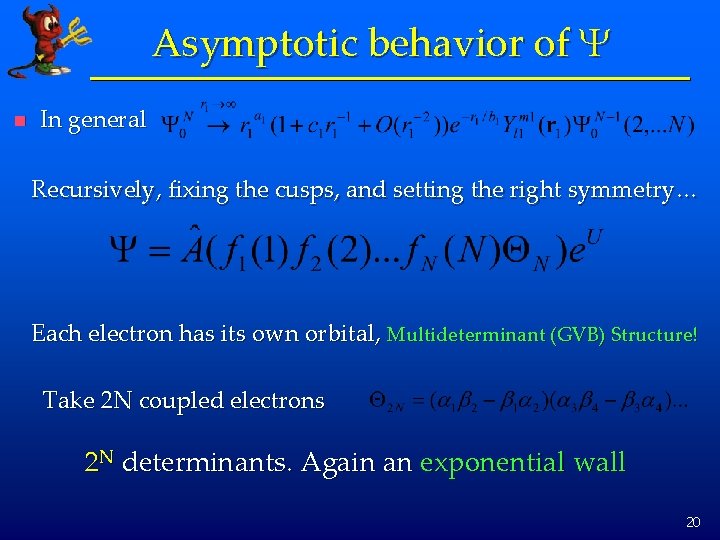 Asymptotic behavior of Y n In general Recursively, fixing the cusps, and setting the