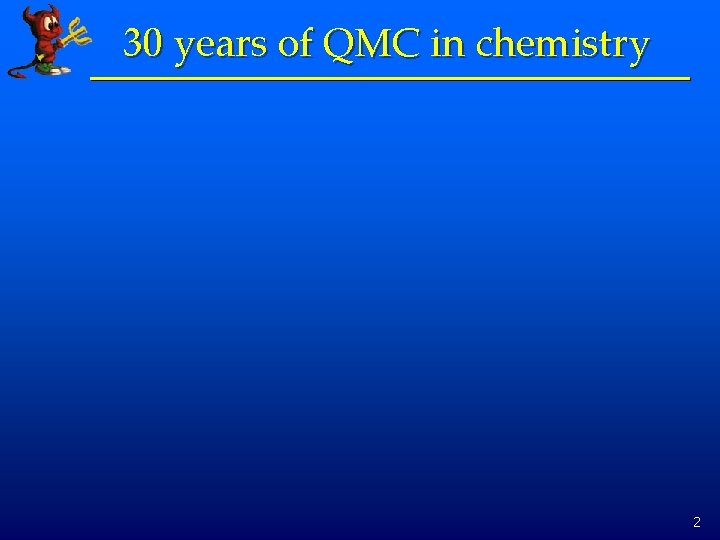 30 years of QMC in chemistry 2 