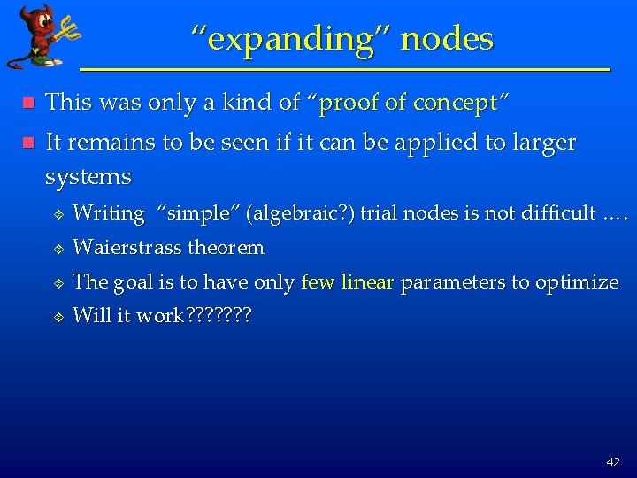 “expanding” nodes n This was only a kind of “proof of concept” n It
