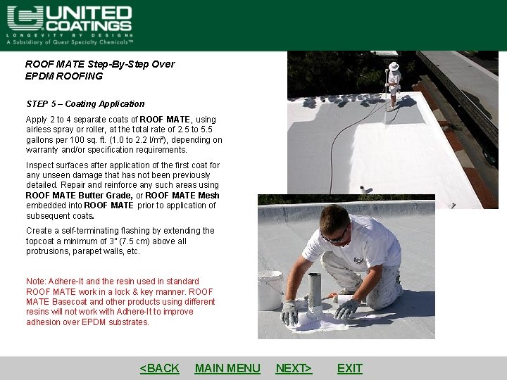 ROOF MATE Step-By-Step Over EPDM ROOFING STEP 5 – Coating Application Apply 2 to