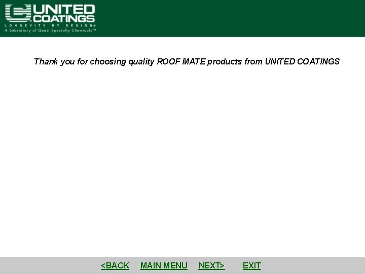 Thank you for choosing quality ROOF MATE products from UNITED COATINGS <BACK MAIN MENU