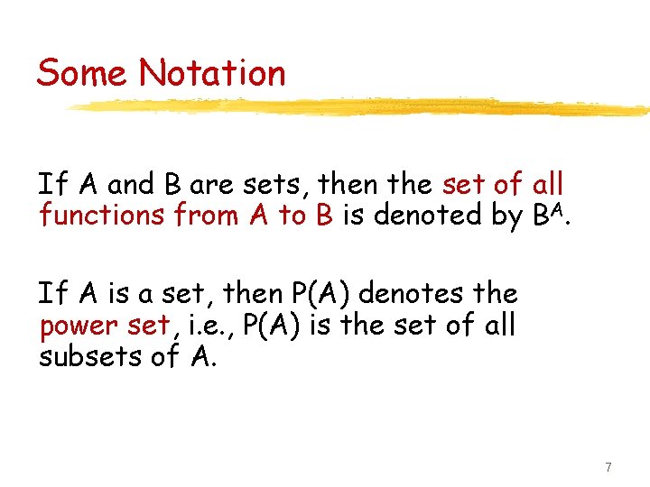 Some Notation If A and B are sets, then the set of all functions