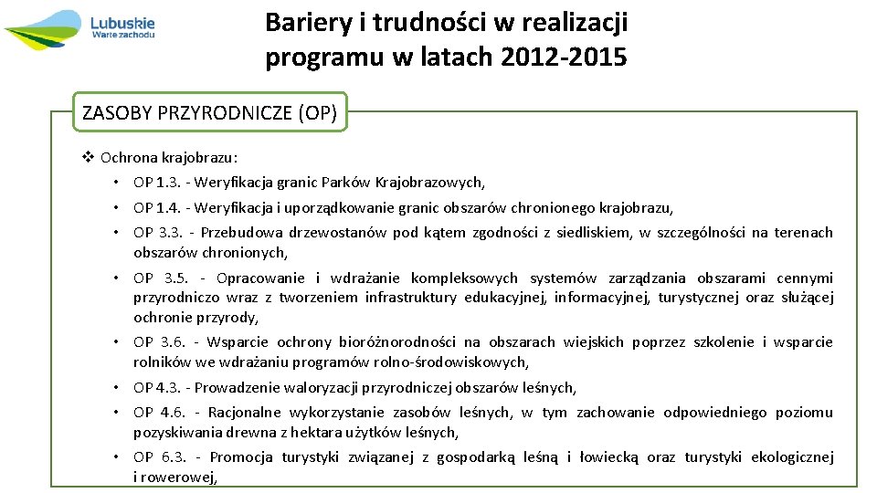 Bariery i trudności w realizacji programu w latach 2012 -2015 ZASOBY PRZYRODNICZE (OP) v