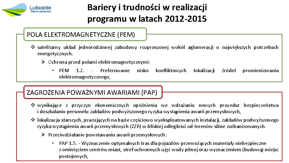 Bariery i trudności w realizacji programu w latach 2012 -2015 POLA ELEKTROMAGNETYCZNE (PEM) v