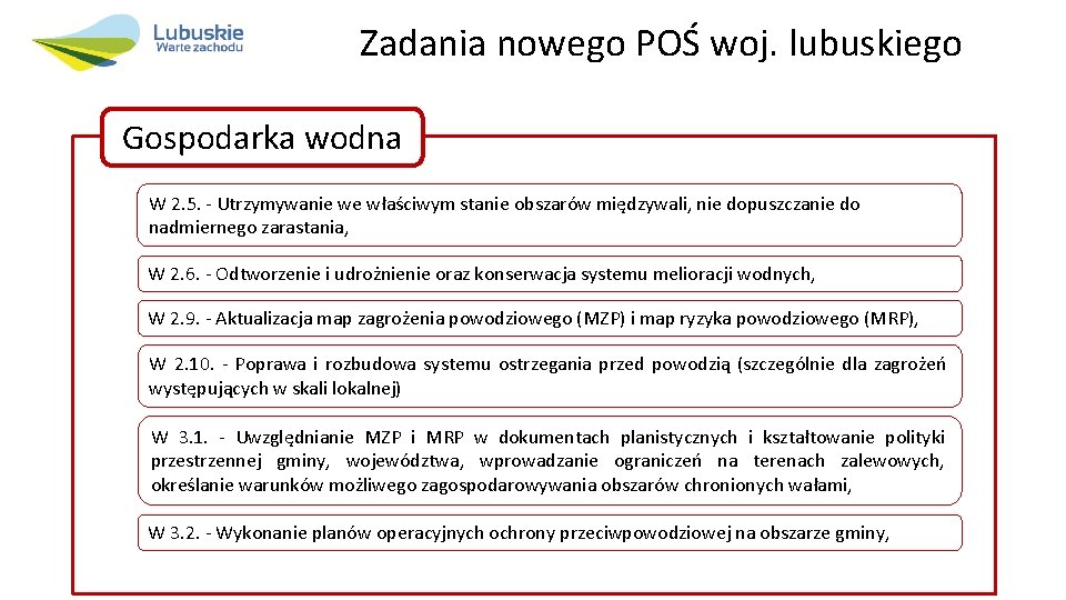 Zadania nowego POŚ woj. lubuskiego Gospodarka wodna W 2. 5. - Utrzymywanie we właściwym