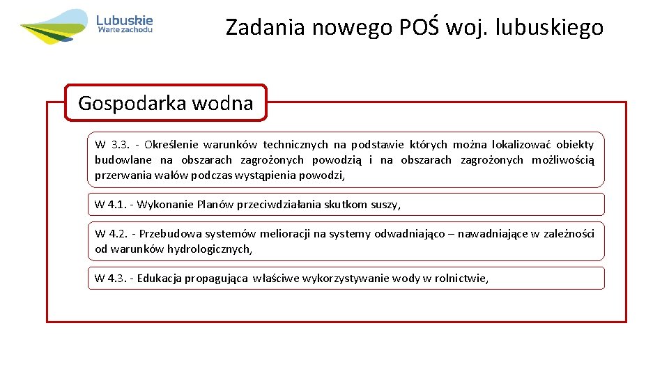 Zadania nowego POŚ woj. lubuskiego Gospodarka wodna W 3. 3. - Określenie warunków technicznych