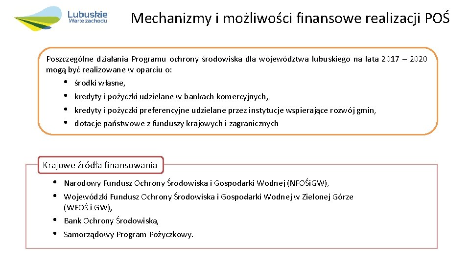 Mechanizmy i możliwości finansowe realizacji POŚ Poszczególne działania Programu ochrony środowiska dla województwa lubuskiego