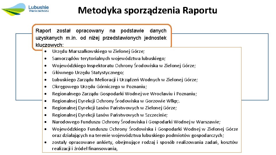 Metodyka sporządzenia Raportu Raport został opracowany na podstawie danych uzyskanych m. in. od niżej