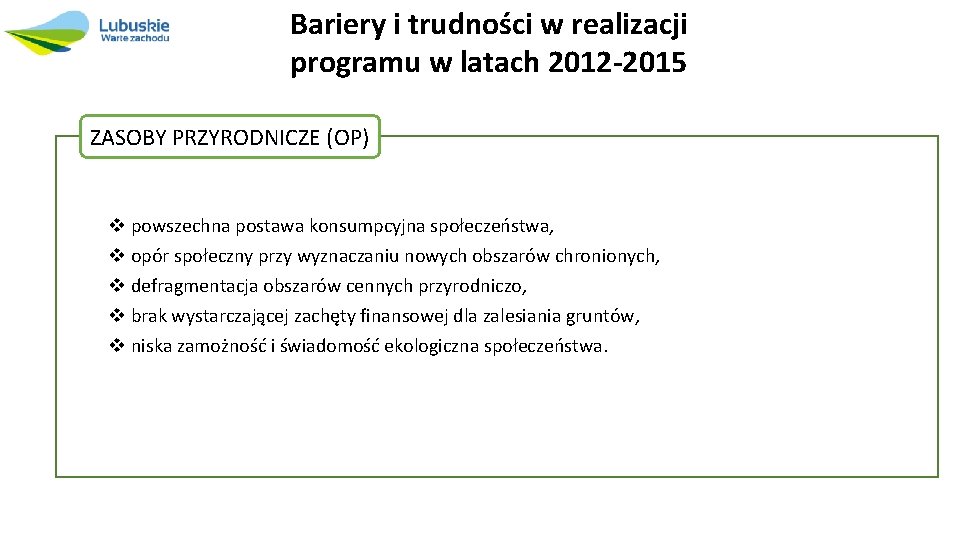 Bariery i trudności w realizacji programu w latach 2012 -2015 ZASOBY PRZYRODNICZE (OP) v