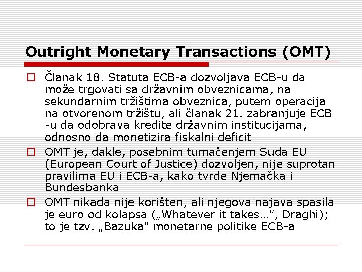 Outright Monetary Transactions (OMT) o Članak 18. Statuta ECB-a dozvoljava ECB-u da može trgovati