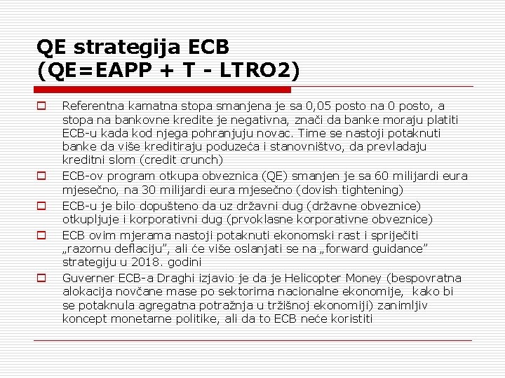 QE strategija ECB (QE=EAPP + T - LTRO 2) o o o Referentna kamatna