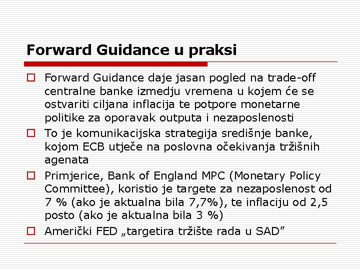 Forward Guidance u praksi o Forward Guidance daje jasan pogled na trade-off centralne banke
