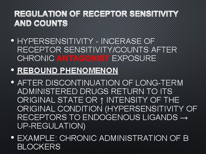REGULATION OF RECEPTOR SENSITIVITY AND COUNTS • HYPERSENSITIVITY - INCERASE OF RECEPTOR SENSITIVITY/COUNTS AFTER