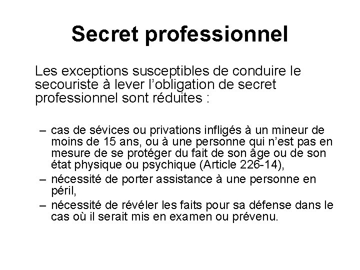 Secret professionnel Les exceptions susceptibles de conduire le secouriste à lever l’obligation de secret