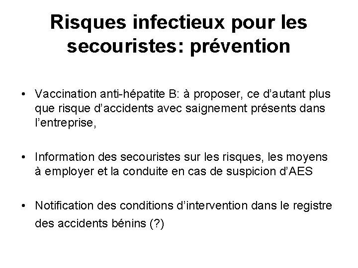 Risques infectieux pour les secouristes: prévention • Vaccination anti-hépatite B: à proposer, ce d’autant