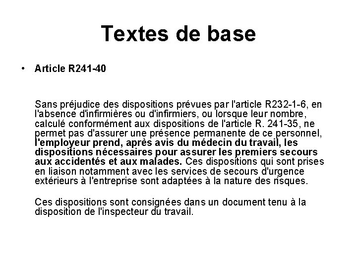 Textes de base • Article R 241 -40 Sans préjudice des dispositions prévues par