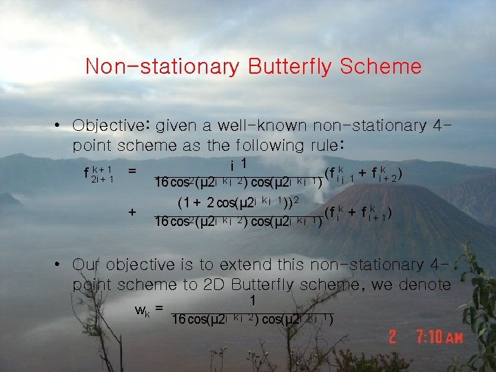 Non-stationary Butterfly Scheme • Objective: given a well-known non-stationary 4 point scheme as the