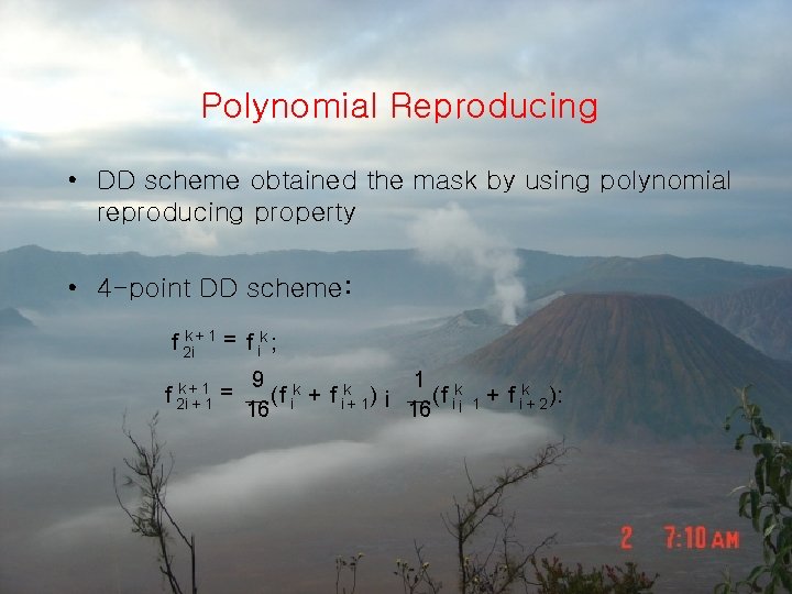 Polynomial Reproducing • DD scheme obtained the mask by using polynomial reproducing property •