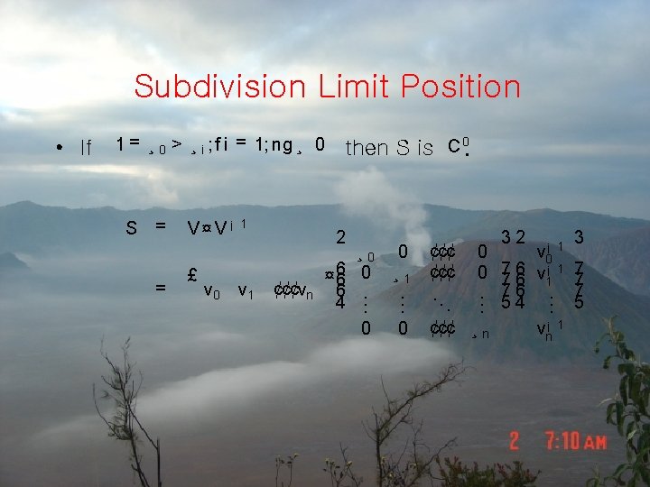 Subdivision Limit Position • If 1 = ¸ 0 > ¸ i ; f