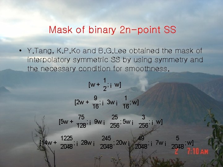 Mask of binary 2 n-point SS • Y. Tang, K. P. Ko and B.