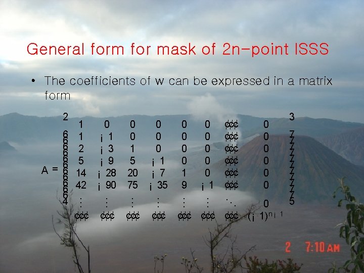 General form for mask of 2 n-point ISSS • The coefficients of w can