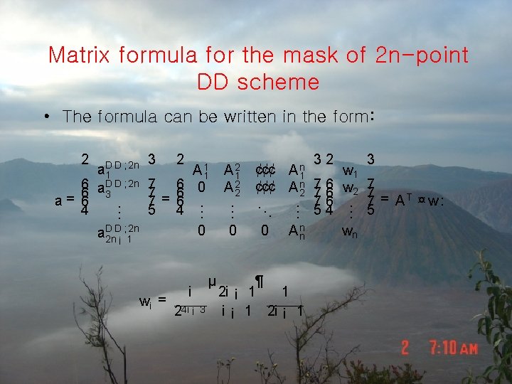 Matrix formula for the mask of 2 n-point DD scheme • The formula can