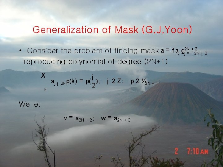 Generalization of Mask (G. J. Yoon) +3 • Consider the problem of finding mask