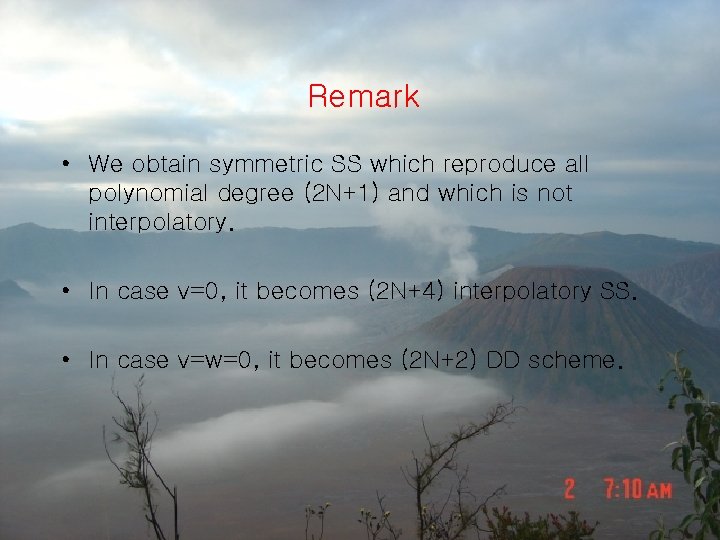 Remark • We obtain symmetric SS which reproduce all polynomial degree (2 N+1) and