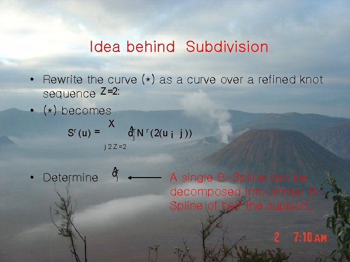 Idea behind Subdivision • Rewrite the curve (*) as a curve over a refined