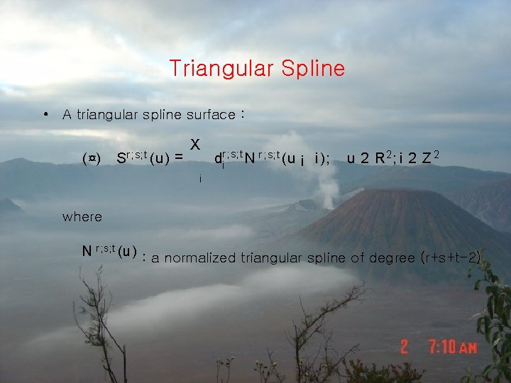 Triangular Spline • A triangular spline surface : ( ¤) Sr ; s; t