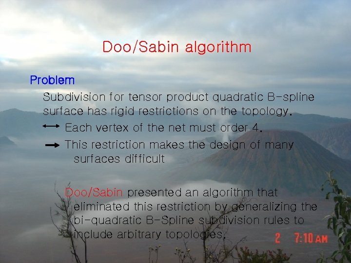 Doo/Sabin algorithm Problem Subdivision for tensor product quadratic B-spline surface has rigid restrictions on