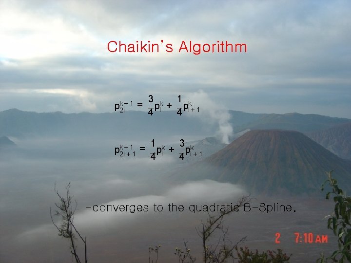 Chaikin’s Algorithm pk 2 i+ 1 = 3 k 1 k pi + 1