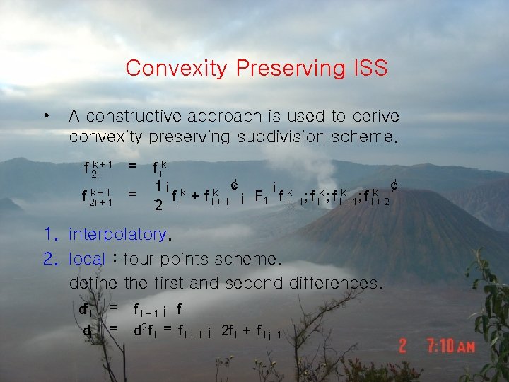 Convexity Preserving ISS • A constructive approach is used to derive convexity preserving subdivision