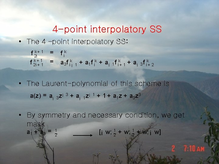 4 -point interpolatory SS • The 4 –point interpolatory SS: f 2 ik +