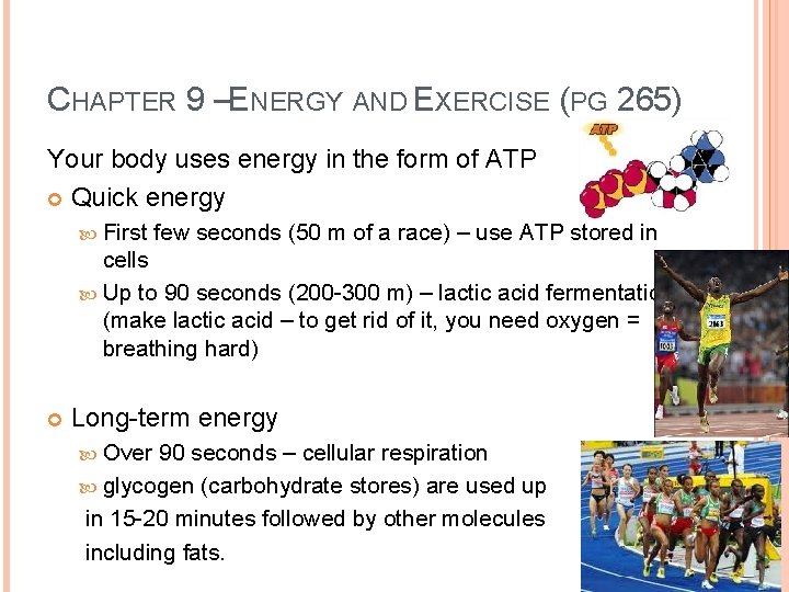 CHAPTER 9 – ENERGY AND EXERCISE (PG 265) Your body uses energy in the