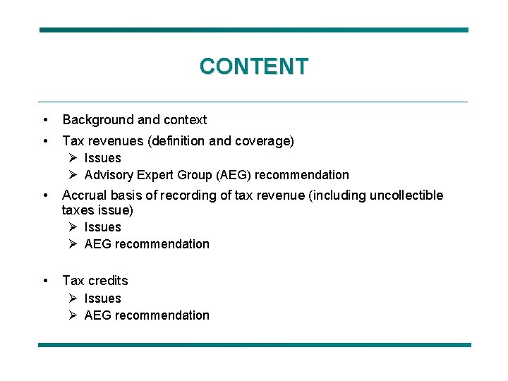 CONTENT • Background and context • Tax revenues (definition and coverage) Ø Issues Ø