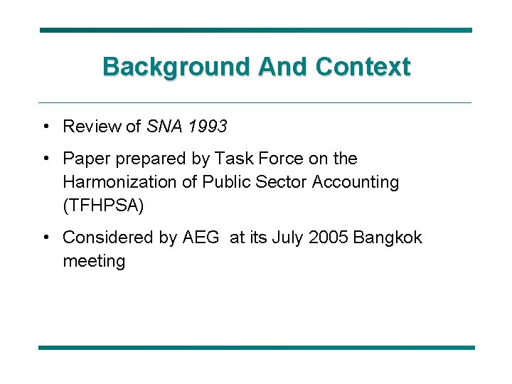 Background And Context • Review of SNA 1993 • Paper prepared by Task Force