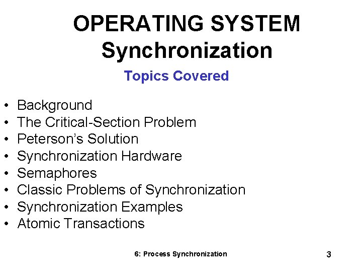 OPERATING SYSTEM Synchronization Topics Covered • • Background The Critical-Section Problem Peterson’s Solution Synchronization OPERATING SYSTEM Synchronization Topics Covered • • Background The Critical-Section Problem Peterson’s Solution Synchronization