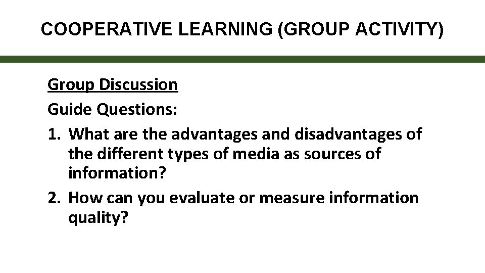 COOPERATIVE LEARNING (GROUP ACTIVITY) Group Discussion Guide Questions: 1. What are the advantages and