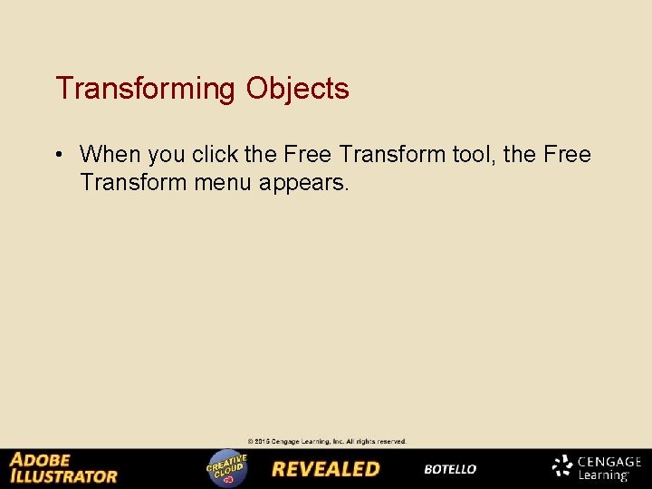 Transforming Objects • When you click the Free Transform tool, the Free Transform menu
